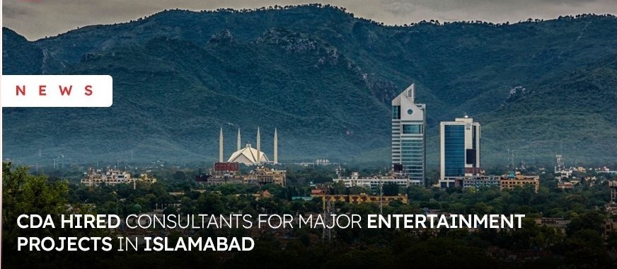 CDA Hired Consultants for Major Entertainment Projects in Islamabad